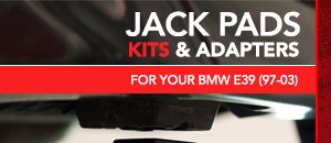Jack Pads, Kits, Adapters - BMW E39 (97-03)