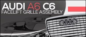Audi C6 A6 Facelift Grille Assembly