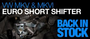 VW MKV  MKVI Euro Short Shifter